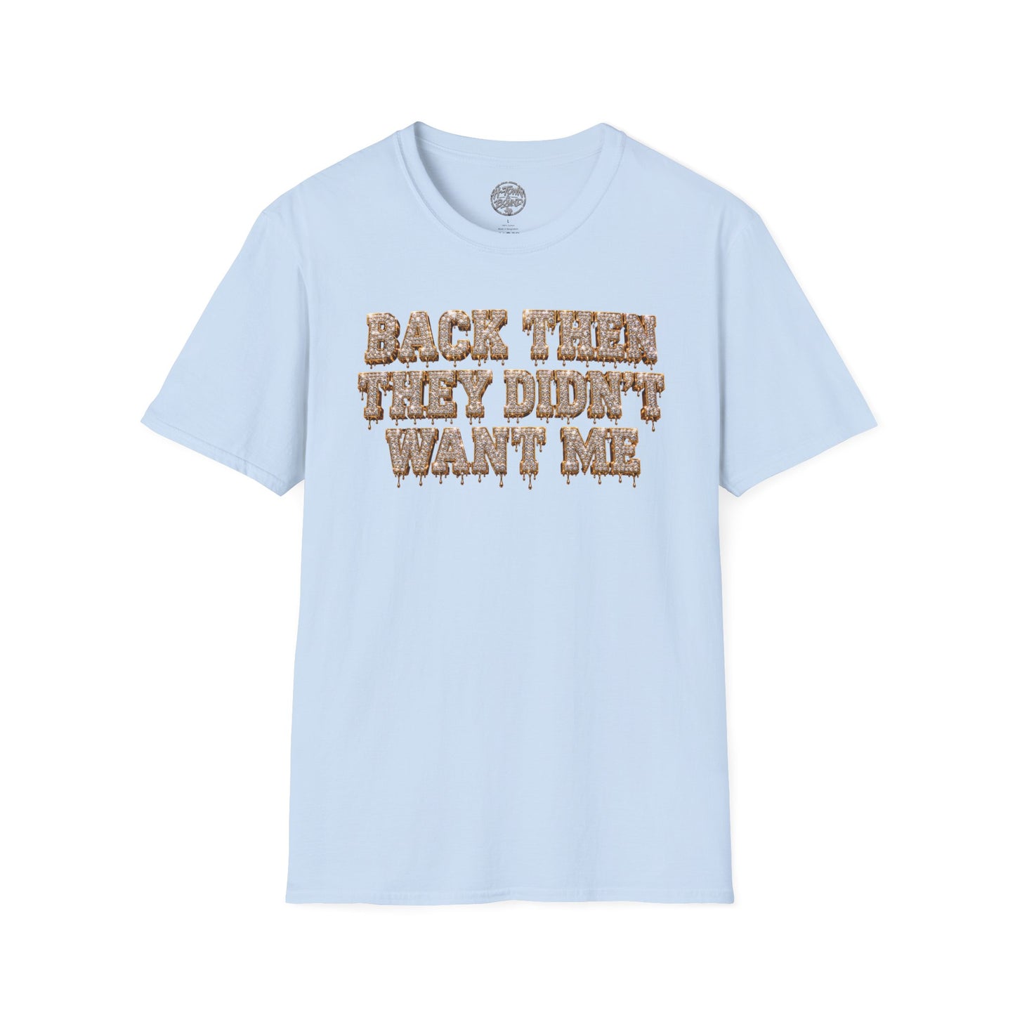 Iced Logo “Back Then They Didn’t Want Me” Tee